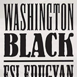 washington black by esi edugyan