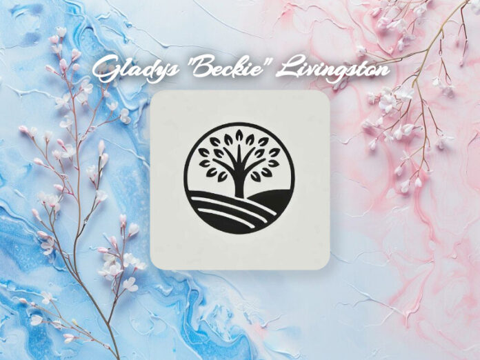Gladys "Beckie" Livingston Obituary Gladys "Beckie" Livingston Obit