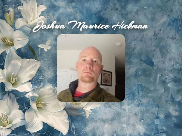 Joshua Maurice Hickman Obit