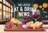 Rutherford Source’s Latest Eat & Drink News for June 3, 2026